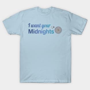 I Want Your Midnights Taylor Swift T-Shirt